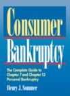 Consumer Bankruptcy : The Complete Guide to Chapter 7 and Chapter 13 Personal Bankruptcy - eBook