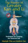 The Practice of Greater Kan and Li : Techniques for Creating the Immortal Self - Book
