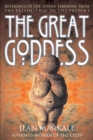 The Great Goddess : Reverence of the Divine Feminine from the Paleolithic to the Present - eBook