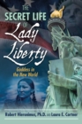 The Secret Life of Lady Liberty : Goddess in the New World - eBook