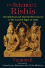 The Science of the Rishis : The Spiritual and Material Discoveries of the Ancient Sages of India - eBook
