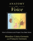 Anatomy of Voice : How to Enhance and Project Your Best Voice - eBook