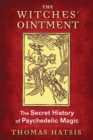 The Witches' Ointment : The Secret History of Psychedelic Magic - eBook