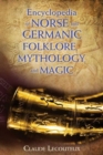 Encyclopedia of Norse and Germanic Folklore, Mythology, and Magic - Book
