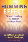 The Humming Effect : Sound Healing for Health and Happiness - Book