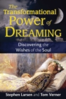 The Transformational Power of Dreaming : Discovering the Wishes of the Soul - eBook