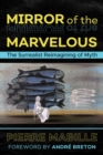 Mirror of the Marvelous : The Surrealist Reimagining of Myth - eBook