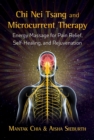 Chi Nei Tsang and Microcurrent Therapy : Energy Massage for Pain Relief, Self-Healing, and Rejuvenation - eBook