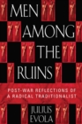 Men Among the Ruins : Post-War Reflections of a Radical Traditionalist - eBook