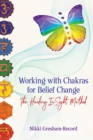 Working with Chakras for Belief Change : The Healing InSight Method - eBook