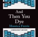 And Then You Dye - eAudiobook