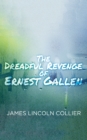 The Dreadful Revenge of Ernest Gallen - eBook