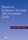 Physics in Radiation Oncology Self-Assessment Guide - Book