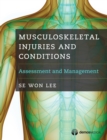 Musculoskeletal Injuries and Conditions : Assessment and Management - Book