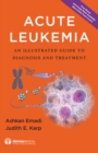 Acute Leukemia : An Illustrated Guide to Diagnosis and Treatment - Book