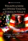Wilsonianism & Other Visions of Foreign Policy - Book
