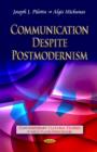 Communication Despite Postmodernism - Book