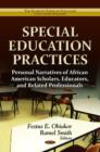 Special Education Practices : Personal Narratives of African American Scholars, Educators & Related Professionals - Book