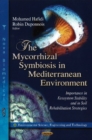 Mycorrhizal Symbiosis in Mediterranean Environment : Importance in Ecosystem Stability & in Soil Rehabilitation Strategies - Book