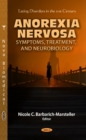 Anorexia Nervosa : Symptoms, Treatment & Neurobiology - Book