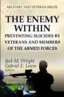 Enemy Within : Preventing Suicides by Veterans & Members of the Armed Forces - Book