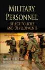 Military Personnel : Select Policies & Developments - Book