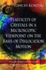 Plasticity of Crystals in a Microscopic Viewpoint on the Basis of Dislocation Motion - Book
