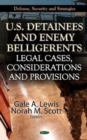 U.S. Detainees & Enemy Belligerents : Legal Cases, Considerations & Provisions - Book