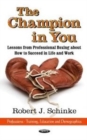 Champion in You : Lessons from Professional Boxing About How to Succeed in Life & Work - Book