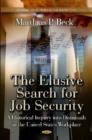 Elusive Search for Job Security : A Historical Inquiry into Dismissals in the US Workplace - Book