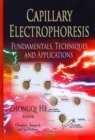 Capillary Electrophoresis : Fundamentals, Techniques & Applications - Book