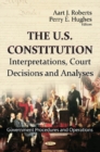 U.S. Constitution : Interpretations, Court Decisions & Analyses - Book