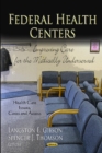 Federal Health Centers : Improving Care for the Medically Underserved - Book