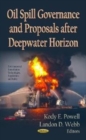 Oil Spill Governance & Proposals After Deepwater Horizon - Book