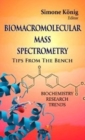 Biomacromolecular Mass Spectrometry : Tips from the Bench - Book