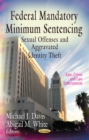 Federal Mandatory Minimum Sentencing : Sexual Offenses & Aggravated Identity Theft - Book