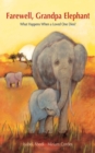 Farewell, Grandpa Elephant : What Happens When a Loved One Dies? - eBook
