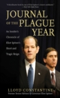 Journal of the Plague Year : An Insider's Chronicle of Eliot Spitzer's Short and Tragic Reign - eBook