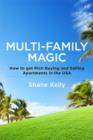 Multi-Family Magic: How to get Rich Buying and Selling Apartments in the USA - eBook