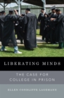 Liberating Minds : The Case for College in Prison - eBook