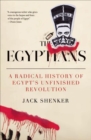 The Egyptians : A Radical History of Egypt's Unfinished Revolution - eBook