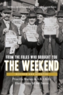 From the Folks Who Brought You the Weekend : An Illustrated History of Labor in the United States - Book