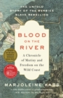 Blood on the River : A Chronicle of Mutiny and Freedom on the Wild Coast - eBook