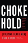 Chokehold : Policing Black Men - Book