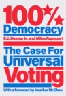 100% Democracy : The Case for Universal Voting - Book