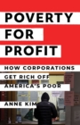 Poverty for Profit : How Corporations Get Rich off America's Poor - Book