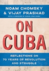 On Cuba : Reflections on 70 Years of Revolution and Struggle - Book