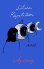 Silver Repetition : A Novel - eBook