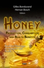 Honey : Production, Consumption and Health Benefits - eBook