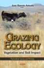 Grazing Ecology : Vegetation & Soil Impact - Book